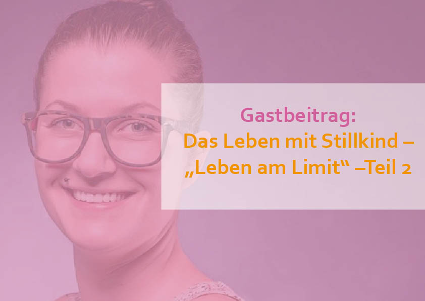 Gastbeitrag: Das Leben mit Stillkind oder auch – Leben am Limit Teil 2 ( 6-12 Monate)